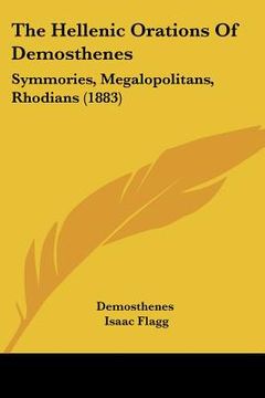 portada the hellenic orations of demosthenes: symmories, megalopolitans, rhodians (1883)