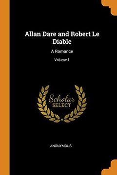 portada Allan Dare and Robert le Diable: A Romance; Volume 1 (en Inglés)