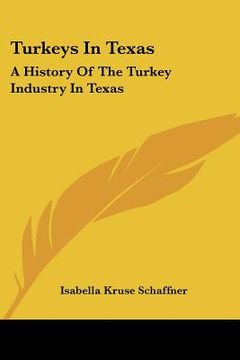 portada turkeys in texas: a history of the turkey industry in texas (en Inglés)