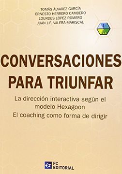 portada Conversaciones para triunfar: La dirección interactiva según el modelo Hexagoon. El coaching como forma de dirigir (Empresa)