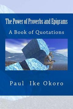 portada The Power of Proverbs and Epigrams: A Book of Quotations (en Inglés)