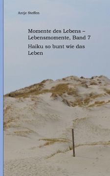 portada Momente des Lebens - Lebensmomente Band 7: Haiku so bunt wie das Leben (en Alemán)