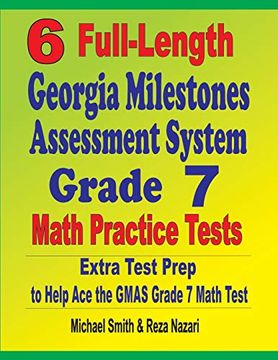 portada 6 Full-Length Georgia Milestones Assessment System Grade 7 Math Practice Tests: Extra Test Prep to Help ace the Gmas Grade 7 Math Test (en Inglés)