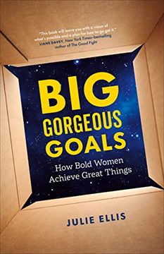 portada Big Gorgeous Goals: How Powerful Women Keep Achieving (en Inglés)