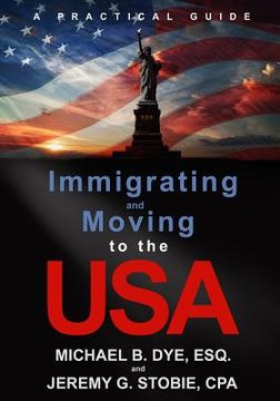 portada Immigrating and Moving to the USA: A Practical Guide (en Inglés)