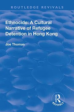 portada Ethnocide: A Cultural Narrative of Refugee Detention in Hong Kong: A Cultural Narrative of Refugee Detention in Hong Kong (en Inglés)