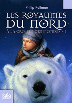 portada À la Croisée des Mondes, I: Les Royaumes du Nord (Folio Junior)