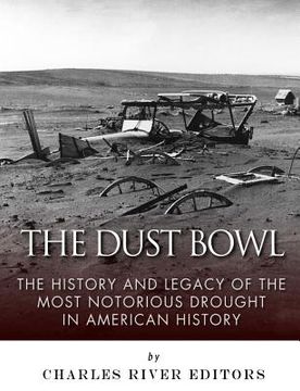 portada The Dust Bowl: The History and Legacy of the Most Notorious Drought in American History (in English)