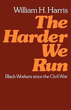 portada The Harder we Run: Black Workers Since the Civil war (en Inglés)