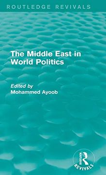 portada The Middle East in World Politics (Routledge Revivals) (en Inglés)