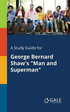 portada A Study Guide for George Bernard Shaw's "Man and Superman" (en Inglés)