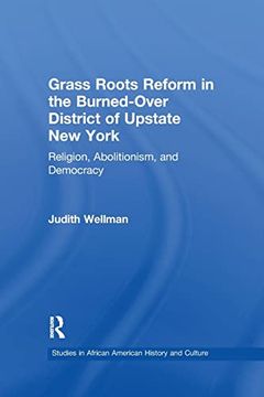 portada Grassroots Reform in the Burned-Over District of Upstate new York: Religion, Abolitionism, and Democracy