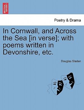 portada in cornwall, and across the sea [in verse]; with poems written in devonshire, etc. (en Inglés)