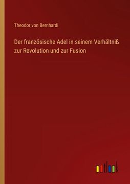 portada Der französische Adel in seinem Verhältniß zur Revolution und zur Fusion (en Alemán)