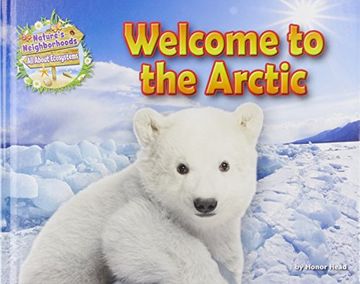 portada Welcome to the Arctic (Nature's Neighborhoods: All About Ecosystems)
