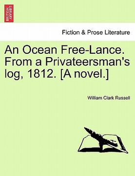 portada an ocean free-lance. from a privateersman's log, 1812. [a novel.] (en Inglés)