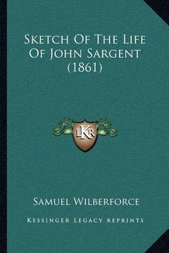 portada sketch of the life of john sargent (1861)