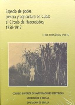 portada espacio de poder, ciencia y agricultura en cuba : el círculo de hacendados, 1878-1917