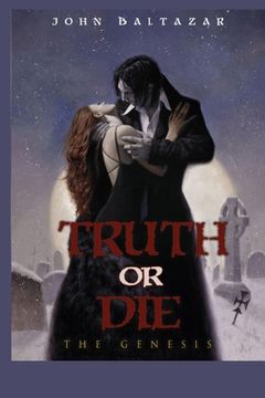 portada Truth Or Die: The Genesis (en Inglés)