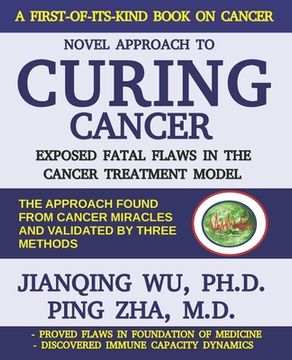 portada Novel Approach to Curing Cancer: Exposed fatal flaws in the cancer treatment model (en Inglés)