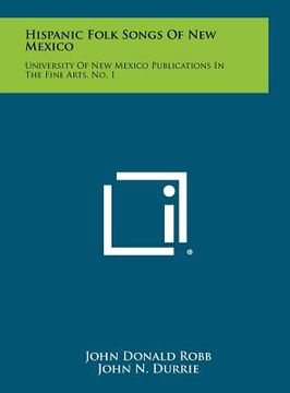 portada hispanic folk songs of new mexico: university of new mexico publications in the fine arts, no. 1