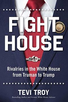 portada Fight House: Rivalries in the White House From Truman to Trump (in English)