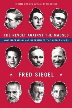 portada The Revolt Against the Masses: How Liberalism has Undermined the Middle Class (in English)