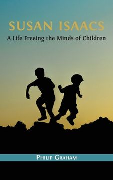 portada Susan Isaacs: A Life Freeing the Minds of Children
