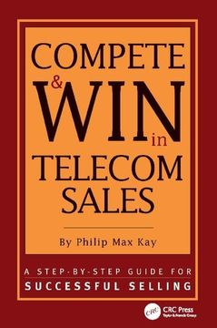 portada Compete and Win in Telecom Sales: A Step-By -Step Guide for Successful Selling (en Inglés)