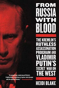portada From Russia With Blood: The Kremlin's Ruthless Assassination Program and Vladimir Putin's Secret war on the West (in English)