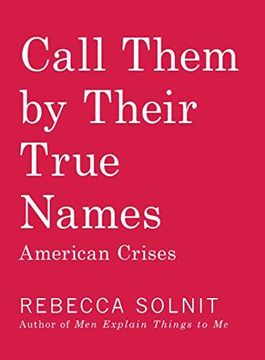portada Call Them by Their True Names: American Crises (And Essays) (en Inglés)