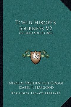 portada tchitchikoff's journeys v2: or dead souls (1886) (en Inglés)