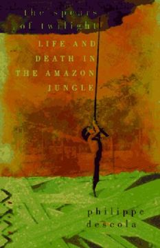 portada The Spears of Twilight: Life and Death in the Amazon Jungle 