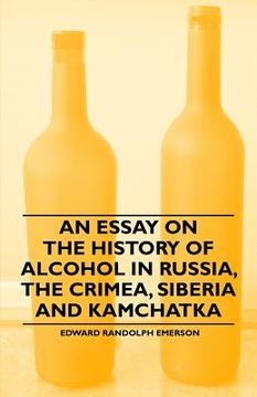 portada an essay on the history of alcohol in russia, the crimea, siberia and kamchatka