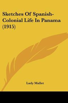 portada sketches of spanish-colonial life in panama (1915) (en Inglés)