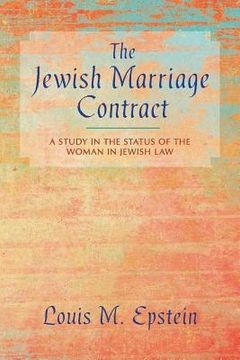 portada The Jewish Marriage Contract: A Study in the Status of the Woman in Jewish Law (en Inglés)