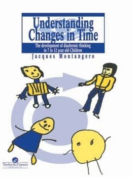 portada Understanding Changes in Time: The Development of Diachronic Thinking in 7-12 Year old Children (en Inglés)