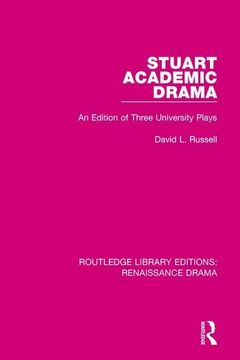 portada Stuart Academic Drama: An Edition of Three University Plays (en Inglés)