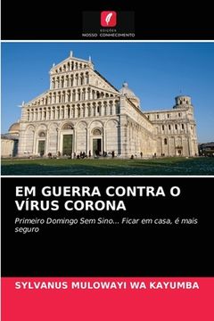 portada Em Guerra Contra o Vírus Corona: Primeiro Domingo sem Sino. Ficar em Casa, é Mais Seguro (en Portugués)