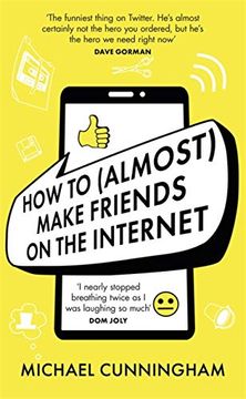 portada How to (Almost) Make Friends on the Internet (in English)