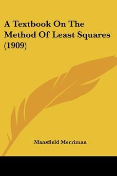 portada a textbook on the method of least squares (1909) (en Inglés)