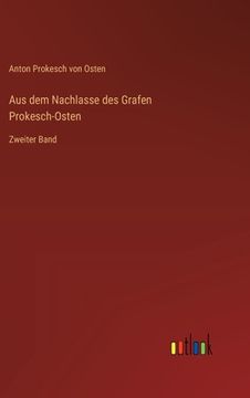 portada Aus dem Nachlasse des Grafen Prokesch-Osten: Zweiter Band (en Alemán)