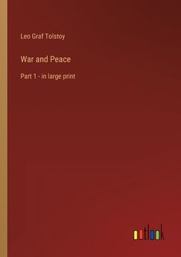 portada War and Peace: Part 1 - in large print (in English)