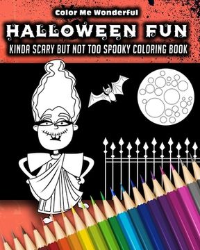 portada Halloween Fun Kinda Scary But Not Too Spooky Coloring Book: 30 Trick Or Treat Themed Illustrations Great For Boys Girls or Adults 8x10 Features Mummie (in English)
