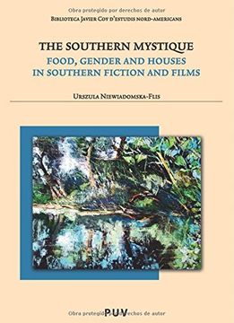 portada The Southern Mystique: Food, Gender and Houses in Southern Fiction and Films (Biblioteca Javier Coy d'estudis Nord-Americans) (in Spanish)