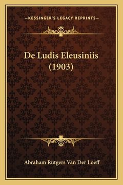 portada De Ludis Eleusiniis (1903) (en Latin)