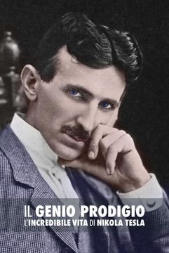 portada Il Genio Prodigio: L'Incredibile Vita di Nikola Tesla (en Italiano)