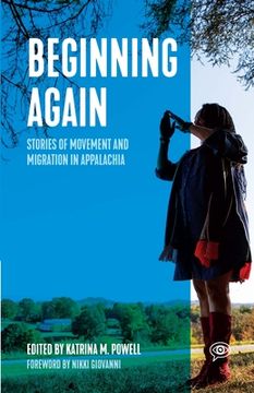 portada Beginning Again: Stories of Movement and Migration in Appalachia (in English)