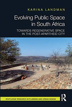 portada Evolving Public Space in South Africa: Towards Regenerative Space in the Post-Apartheid City (Routledge Research in Planning and Urban Design) (en Inglés)