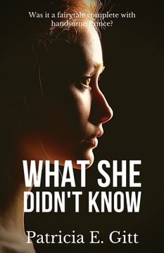 portada What She Didn't Know: Was it a fairytale complete with handsome Prince? (en Inglés)